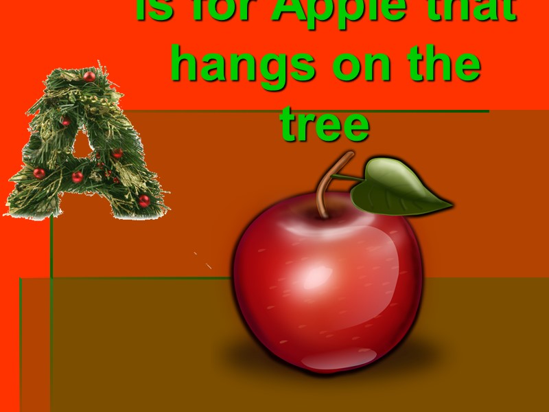 is for Apple that hangs on the tree